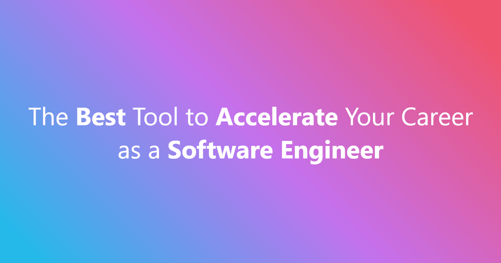 The Best Tool to Accelerate Your Career as a Software Engineer